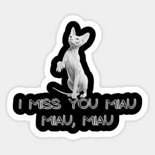 I miss you how my cat use to watch me Sticker